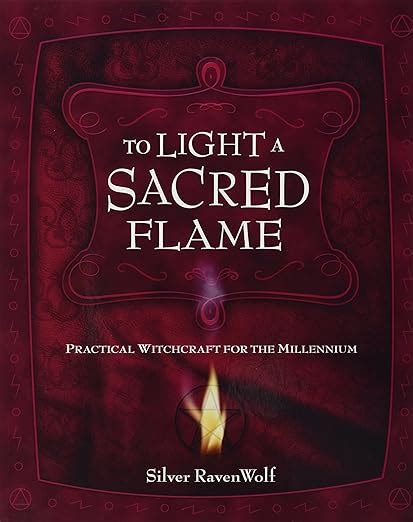 To Light A Sacred Flame Practical Witchcraft for the Millennium RavenWolf To Series Reader