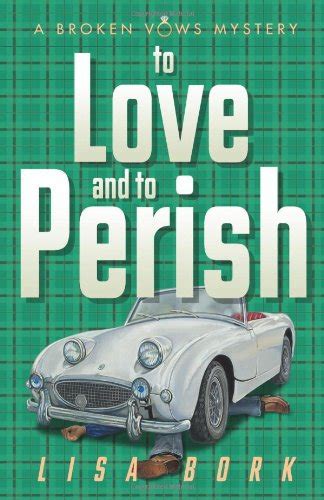 To Love and to Perish A Broken Vows Mystery Epub