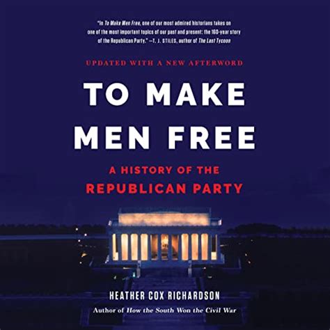 To Make Men Free A History of the Republican Party PDF