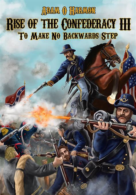 To Make No Backwards Step Rise of the Confederacy Trilogy Book 3 Kindle Editon