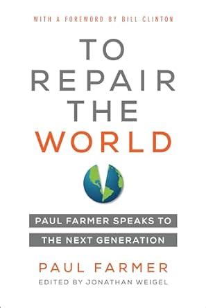 To Repair the World Paul Farmer Speaks to the Next Generation California Series in Public Anthropology Kindle Editon