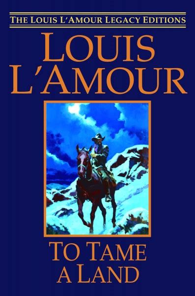 To Tame a Land The Louis L amour Legacy Editions Reader