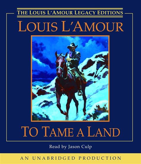 To Tame a Land The Louis L amour Legacy Editions Reader