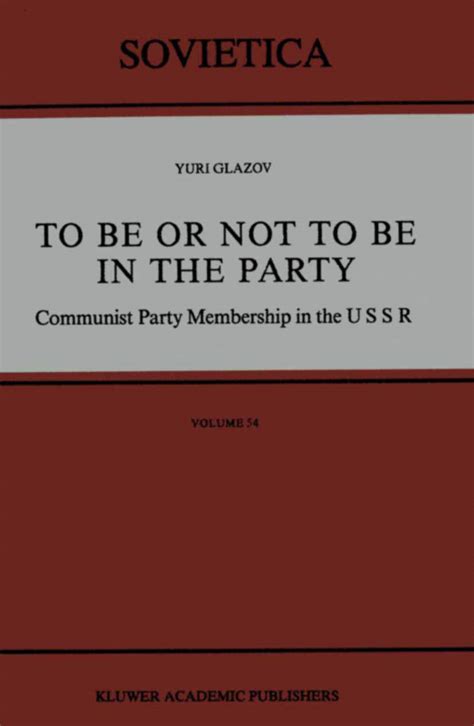 To be Or Not to be in the Party Communist Party Membership in the USSR Epub