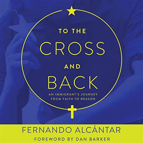 To the Cross and Back An Immigrant s Journey from Faith to Reason Kindle Editon