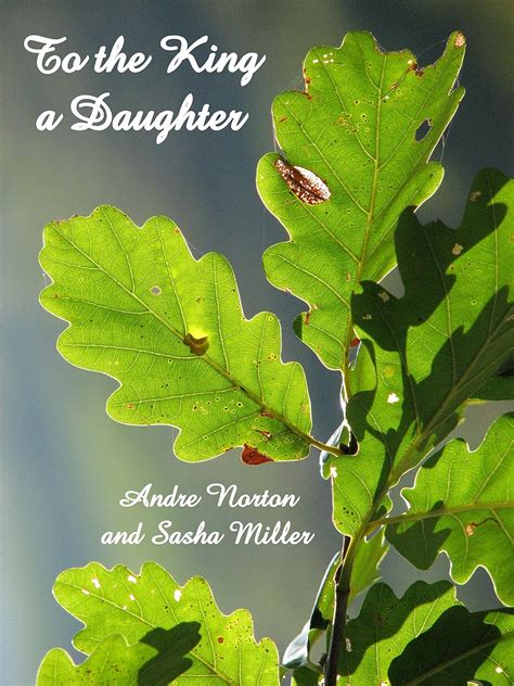 To the King a Daughter Cycle of Oak Yew Ash and Rowan Book 1 Doc