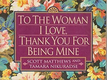 To the Woman I Love Thank You for Being Mine Kindle Editon