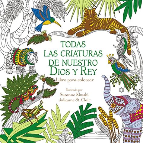 Todas las criaturas de nuestro Dios y Rey Libro para colorear Spanish Edition Doc