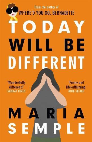 Today Will Different Maria Semple Reader