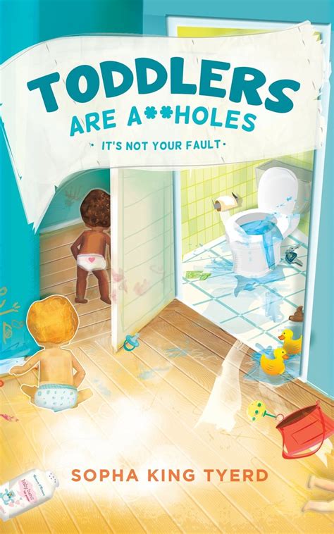 Toddlers Are A**holes: Its Not Your Fault Ebook PDF