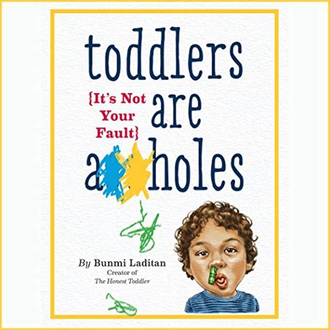 Toddlers Are Aholes It s Not Your Fault Kindle Editon