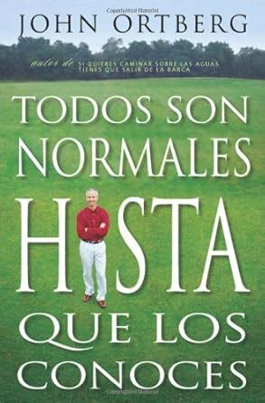 Todos Somos Normales Hista Que Nos Conocen Spanish Edition Kindle Editon