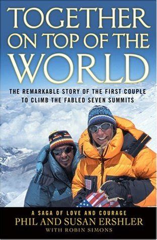 Together on Top of the World The Remarkable Story of the First Couple to Climb the Fabled Seven Summ Kindle Editon