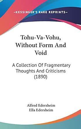 Tohu-va-vohu without Form And Void A Collection Of Fragmentary Thoughts And Criticisms Doc