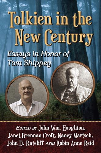 Tolkien in the New Century Essays in Honor of Tom Shippey Reader