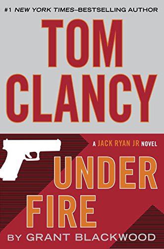 Tom Clancy Under Fire A Jack Ryan Jr Novel Kindle Editon
