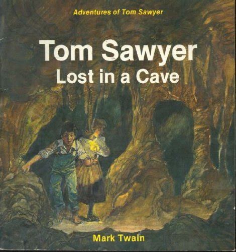 Tom Sawyer Lost in a Cave Mark Twain s Adventures of Tom Sawyer Doc