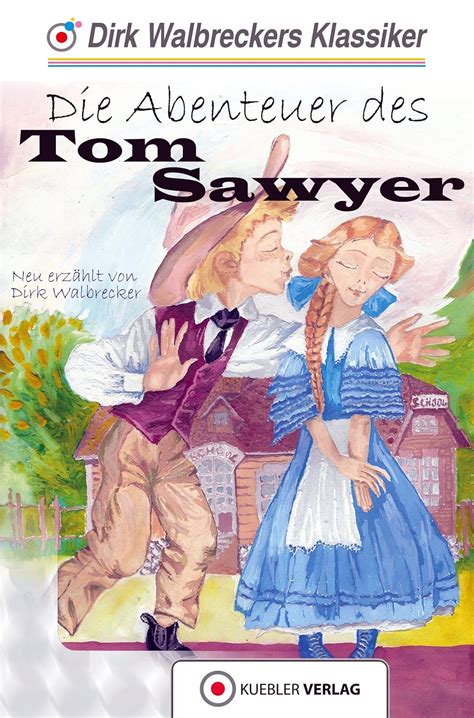 Tom Sawyer Walbreckers Klassiker Neuerzählung Walbreckers Klassiker NacherzŠhlungen 12 German Edition