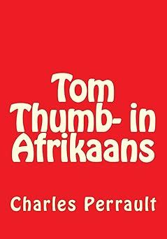 Tom Thumb-in Afrikaans Afrikaans Edition