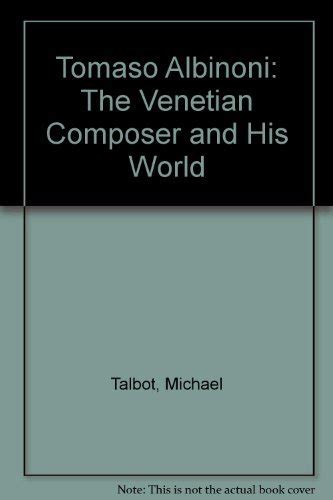 Tomaso Albinoni The Venetian Composer and His World PDF