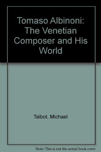 Tomaso Albinoni The Venetian Composer and His World PDF