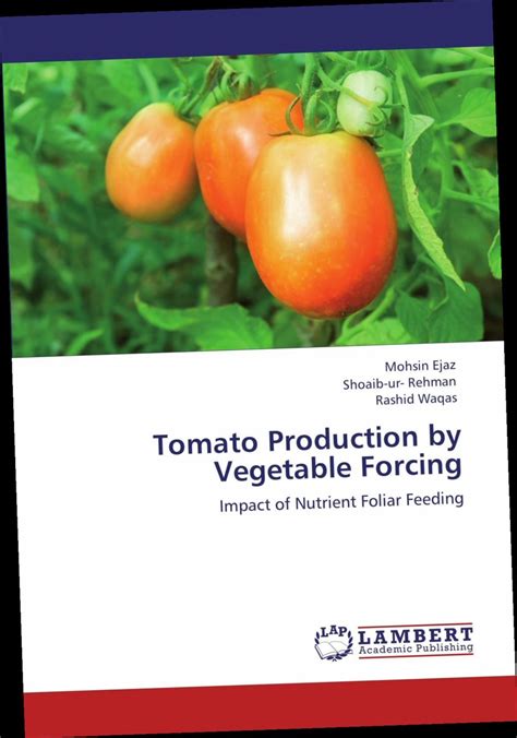 Tomato Production by Vegetable Forcing Impact of Nutrient Foliar Feeding Kindle Editon