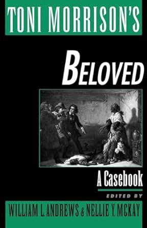 Toni Morrison s Beloved A Casebook Casebooks in Criticism Reader