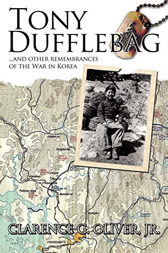 Tony Dufflebag ...and Other Remembrances of the War in Korea A Soldier's Story PDF