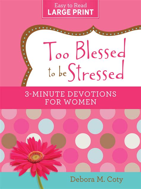 Too Blessed to be Stressed 3-Minute Devotions for Women Reader