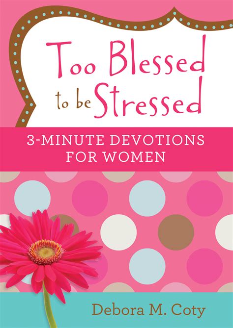 Too Blessed to be Stressed 3-Minute Devotions for Women Reader