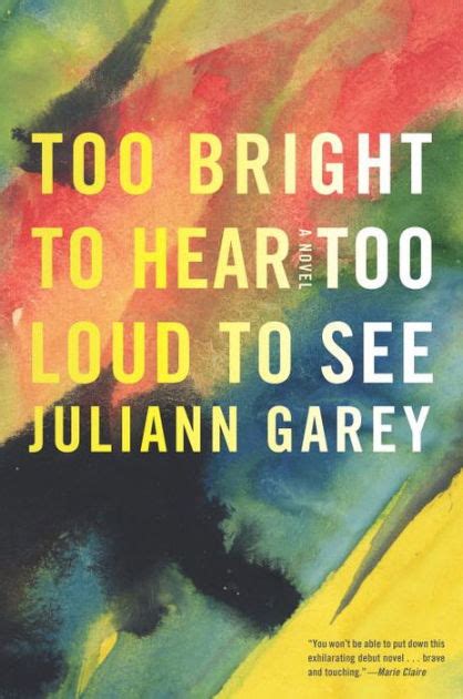 Too Bright to Hear Too Loud to See A Novel Epub