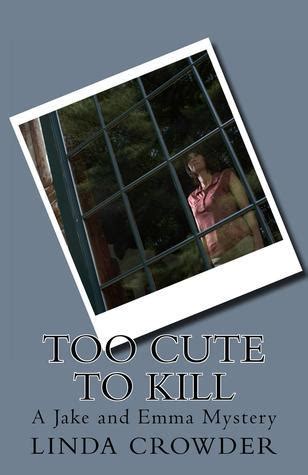 Too Cute To Kill A Jake and Emma Mystery Jake and Emma Mysteries Volume 1 Doc