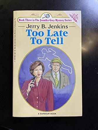 Too Late to Tell The Jennifer Grey Mysteries 3 Kindle Editon