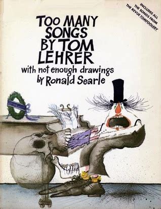 Too Many Songs by Tom Lehrer with Not Enough Drawings by Ronald Searle Kindle Editon