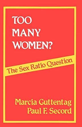 Too Many Women? The Sex Ratio Question PDF