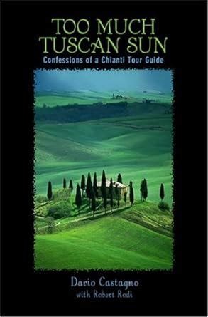 Too Much Tuscan Sun: Confessions of a Chianti Tour Guide (Insiders Guides) Epub