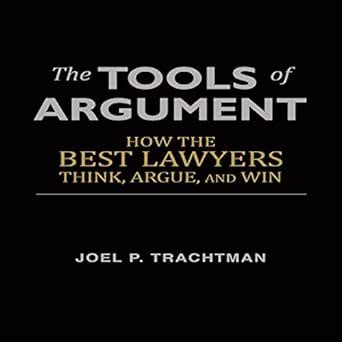 Tools Argument Lawyers Think Argue Reader