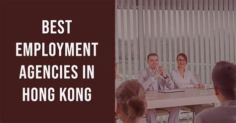 Top 10 Licensed Employment Agencies in Hong Kong: Find Your Dream Job in 2025