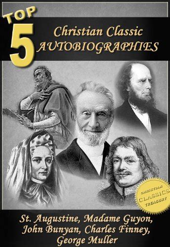 Top 5 Christian Classic Autobiographies Augustine Bunyan Guyon Finney and Muller Epub