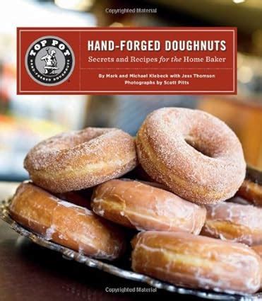 Top Pot Hand-Forged Doughnuts Secrets and Recipes for the Home Baker PDF