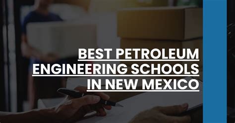 Top-Ranked Petroleum Engineering Schools for a Promising Career in the Energy Sector