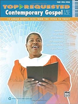 Top-Requested Contemporary Gospel Sheet Music 12 Urban Gospel Hits from the 1970s to Today Top-requested Sheet Music Epub