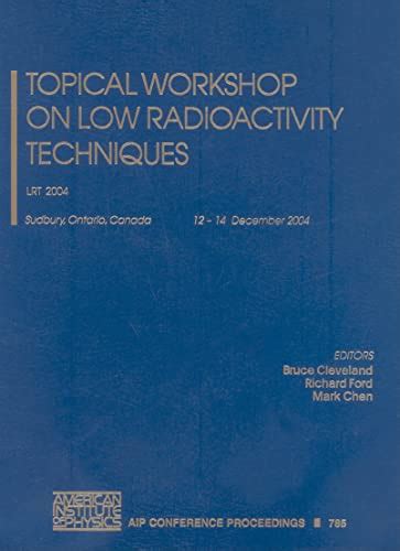 Topical Workshop on Low Radioactivity Techniques: LRT 2004 1st Edition PDF