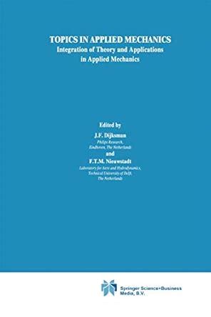 Topics in Applied Mechanics Integration of Theory and Applications in Applied Mechanics 1st Edition Epub