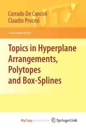 Topics in Hyperplane Arrangements, Polytopes and Box-Splines Reader