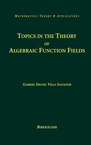 Topics in the Theory of Algebraic Function Fields 1st Edition Epub