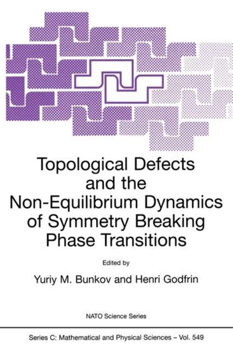 Topological Defects and the Non-Equilibrium Dynamics of Symmetry Breaking Phase Transitions 1st Edit PDF