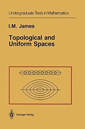 Topological and Uniform Spaces Doc