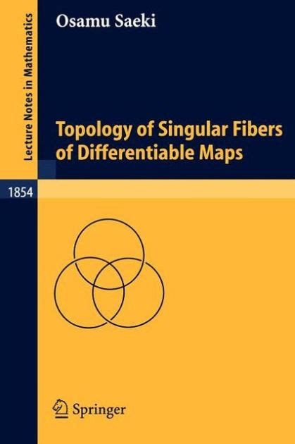 Topology of Singular Fibers of Differentiable Maps 1st Edition Doc