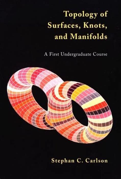 Topology of Surfaces, Knots, and Manifolds PDF